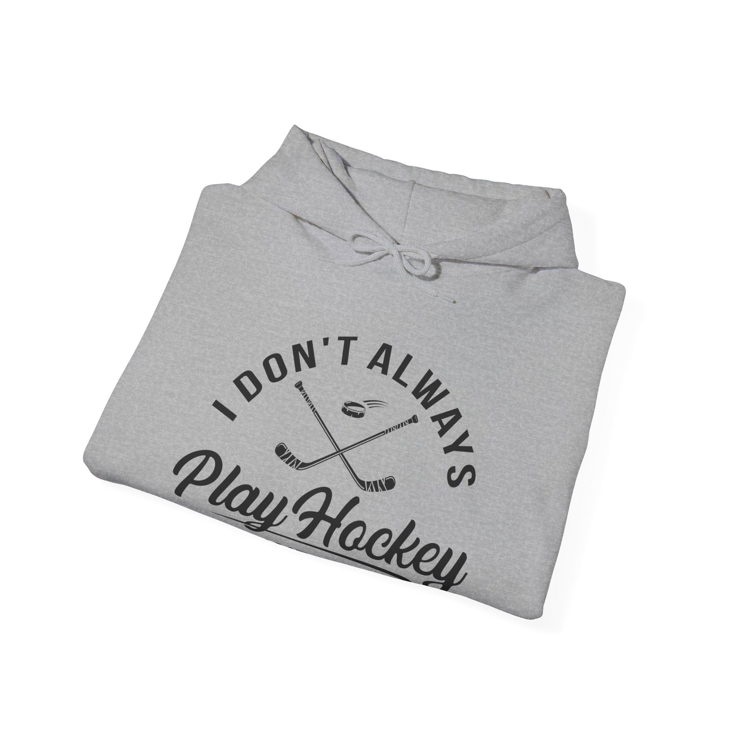 Always Hockey - Hockey Hoodie