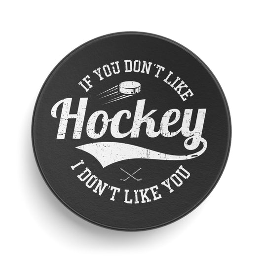 Don't Like Hockey - Hockey Puck