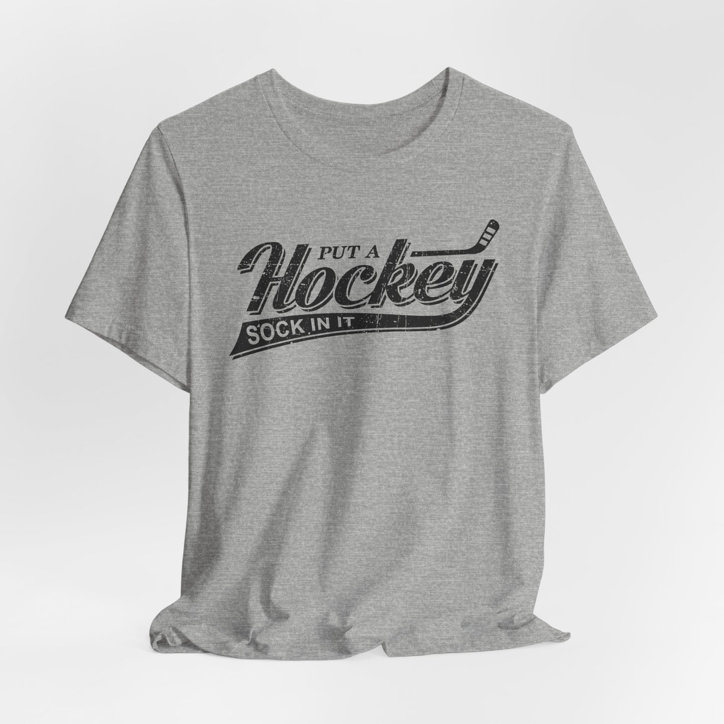 Hockey Sock In It - Hockey T-Shirt