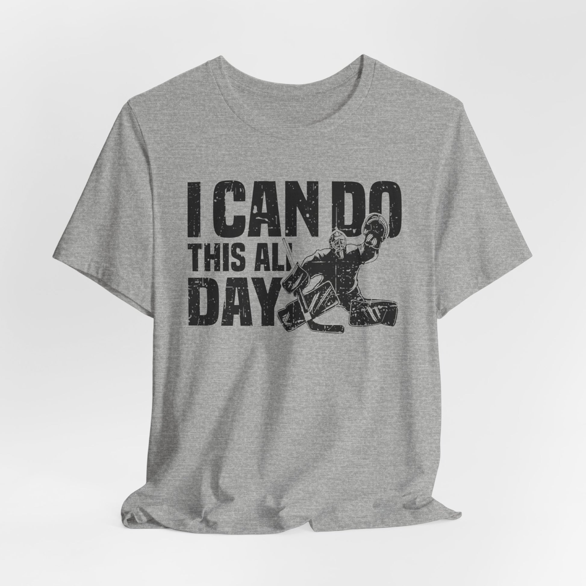 Front Grey - All Day Hockey - Hockey T-Shirt - I Can Do This All Day Hockey Goalie Shirt - Hockey Gifts - Gift For Hockey Players