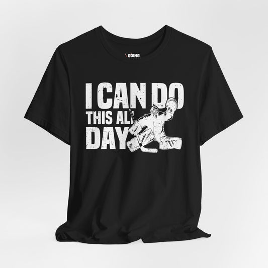 Main Front - All Day Hockey - Hockey T-Shirt - I Can Do This All Day Hockey Goalie Shirt - Hockey Gifts - Gift For Hockey Players