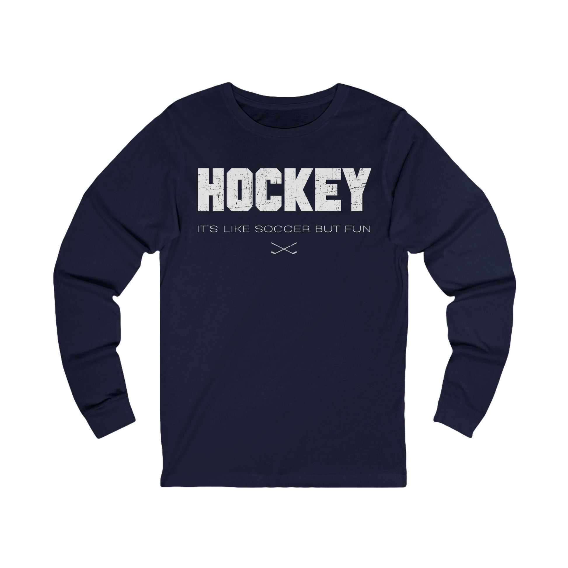 Funny Hockey Long Sleeve Shirt - Funny Hockey Gifts - Funny Gift For Hockey Players - Navy Front - Hockey Like Soccer - Hockey Long Sleeve T-Shirt - It's Like Soccer But Fun Hockey Long Sleeve Shirt- Hockey Gifts - Gift For Hockey Players