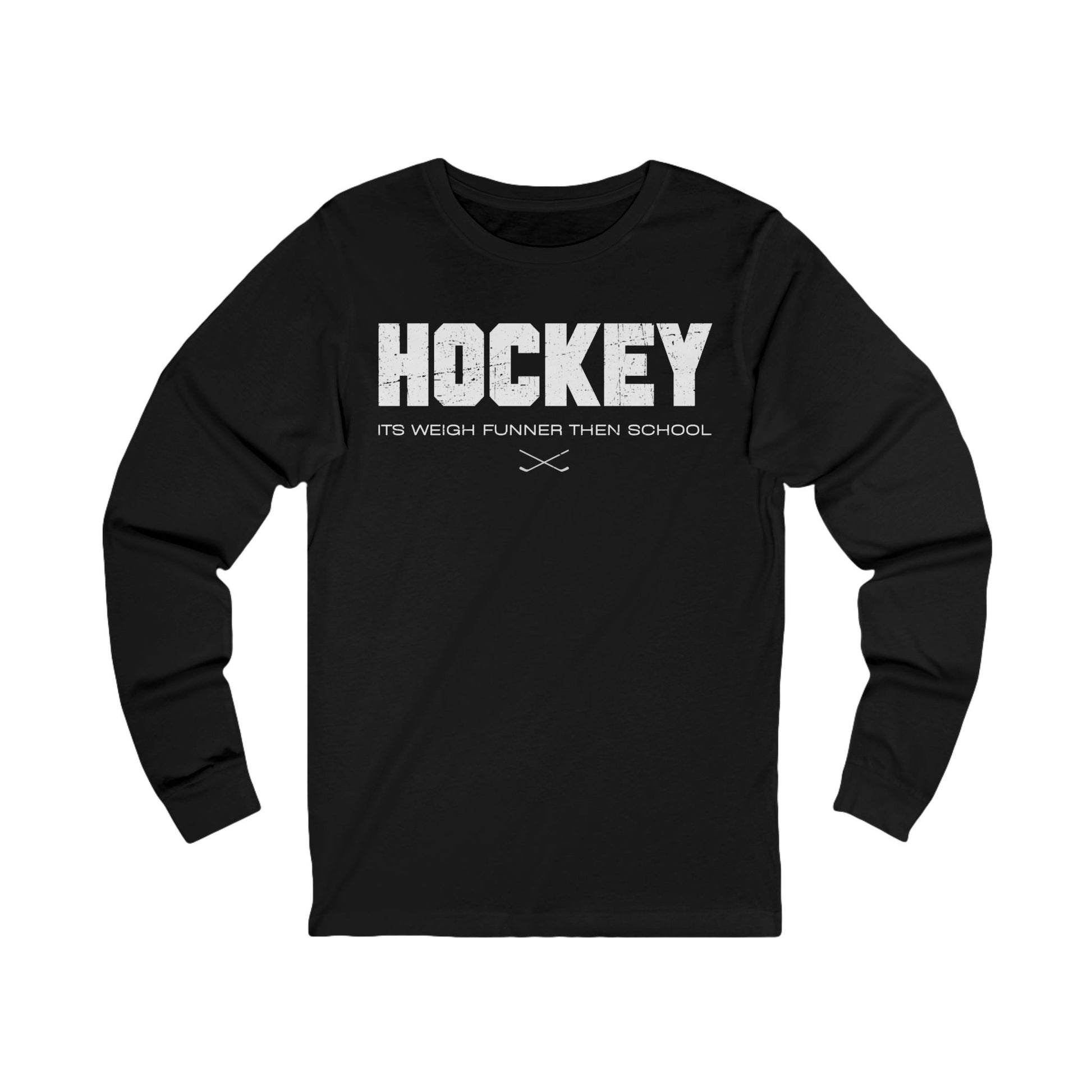 Front Main - School Is Important but Hockey Is Importanter - Hockey Than School - Hockey Long Sleeve T-Shirt - It's Weigh Funner Then School Hockey Long Sleeve Shirt - Hockey Gifts - Gift For Hockey Players
