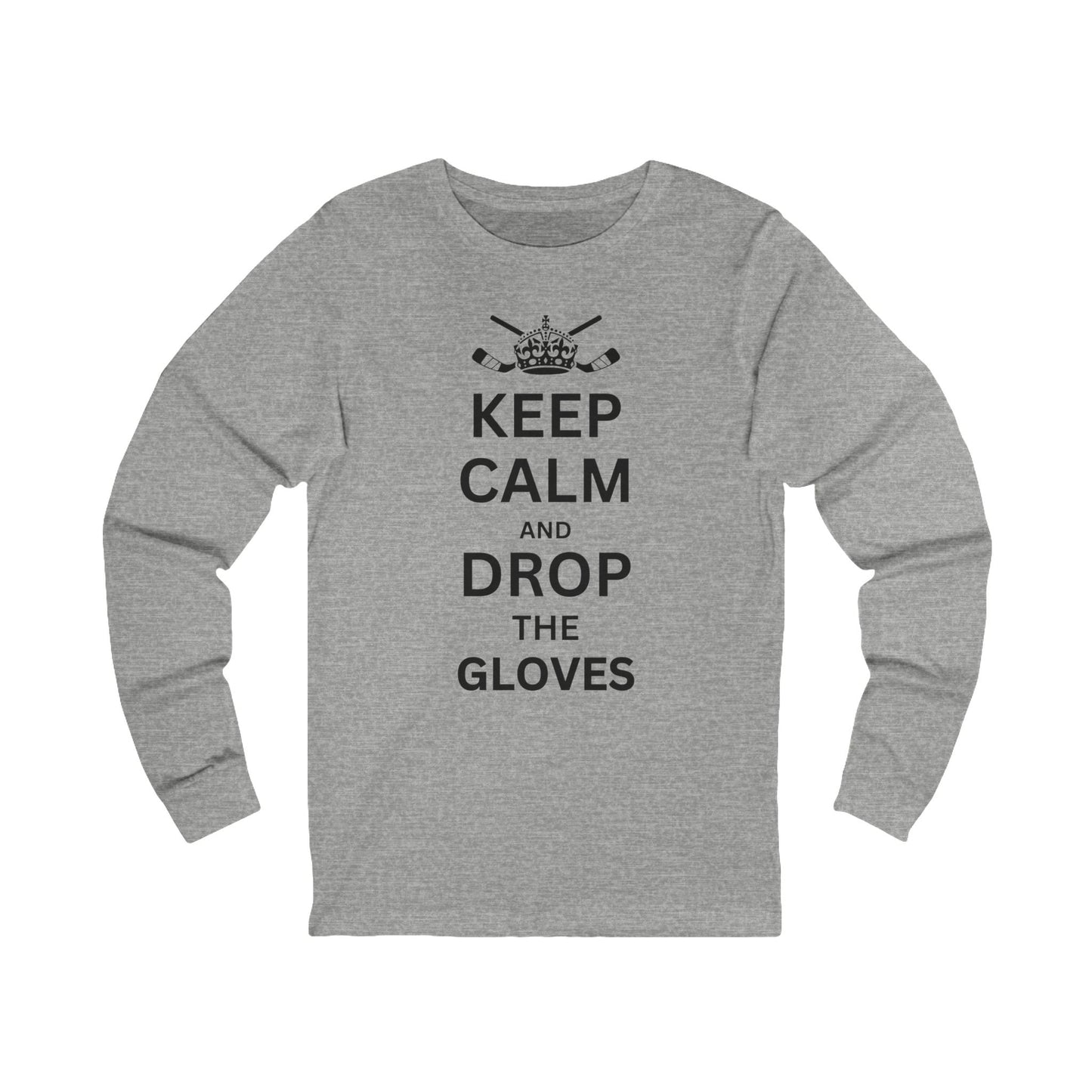 Grey Front - Hockey Gloves - Hockey Long Sleeve T-Shirt - Keep Calm And Drop The Gloves Hockey Long Sleeve Shirt - Hockey Gifts - Gift For Hockey Players