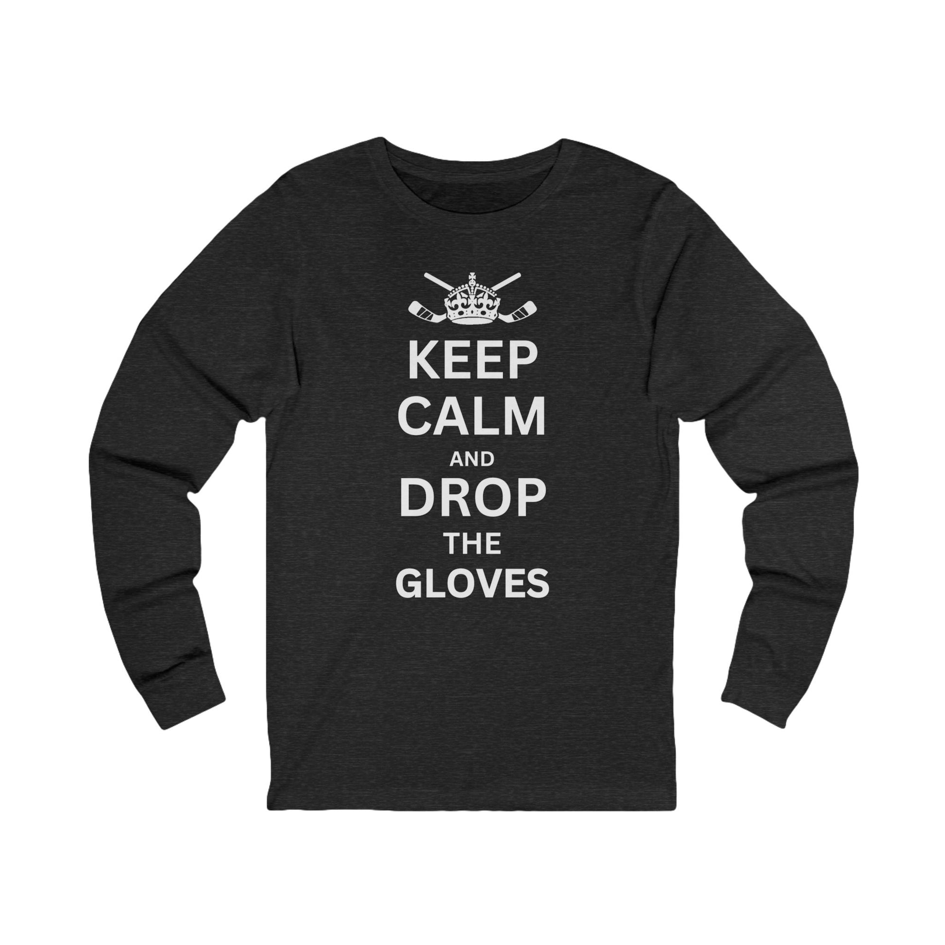 Main Front - Hockey Gloves - Hockey Long Sleeve T-Shirt - Keep Calm And Drop The Gloves Hockey Long Sleeve Shirt - Hockey Gifts - Gift For Hockey Players