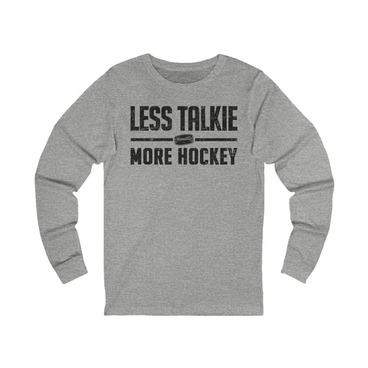Funny Hockey Long Sleeve Shirt - Funny Hockey Gifts - Funny Gift For Hockey Players - Main Front - More Hockey - Hockey Long Sleeve T-Shirt - Less Talkie More Hockey Hockey Long Sleeve Shirt - Hockey Gifts - Gift For Hockey Players