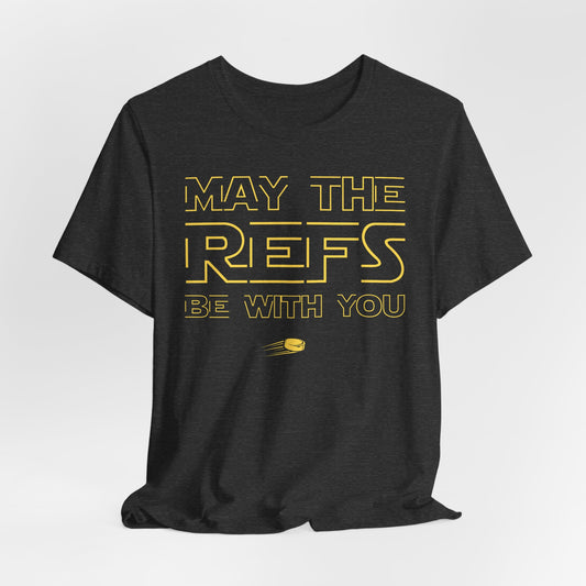 Main Front - Hockey Refs - Hockey T-Shirt - May The Refs Be With You Hockey Shirt - Hockey Gifts - Gift For Hockey Players