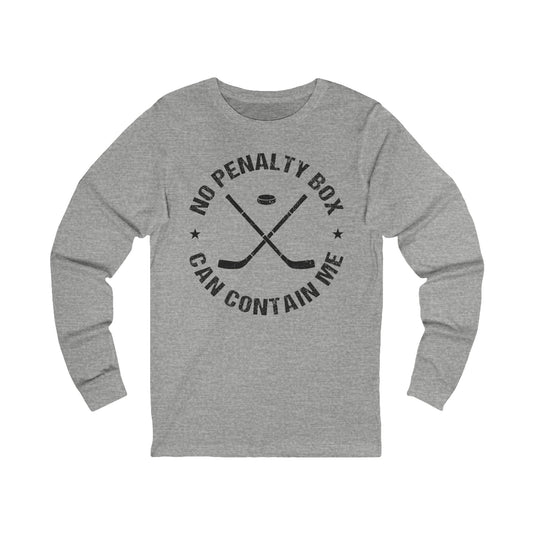 Main Front - Unrestrained Hockey - Hockey Long Sleeve T-Shirt - No Penalty Box Can Contain Me Hockey Long Sleeve Shirt - Hockey Gifts - Gift For Hockey Players