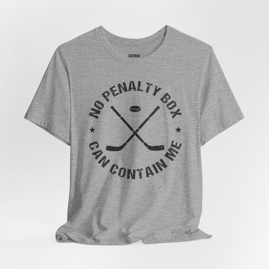Funny Hockey T-Shirt - Funny Hockey Gifts - Funny Gift For Hockey Players - Size Chart - Front Grey - Unrestrained Hockey - Hockey T-Shirt - No Penalty Box Can Contain Me Hockey Shirt - Hockey Gifts - Gift For Hockey Players