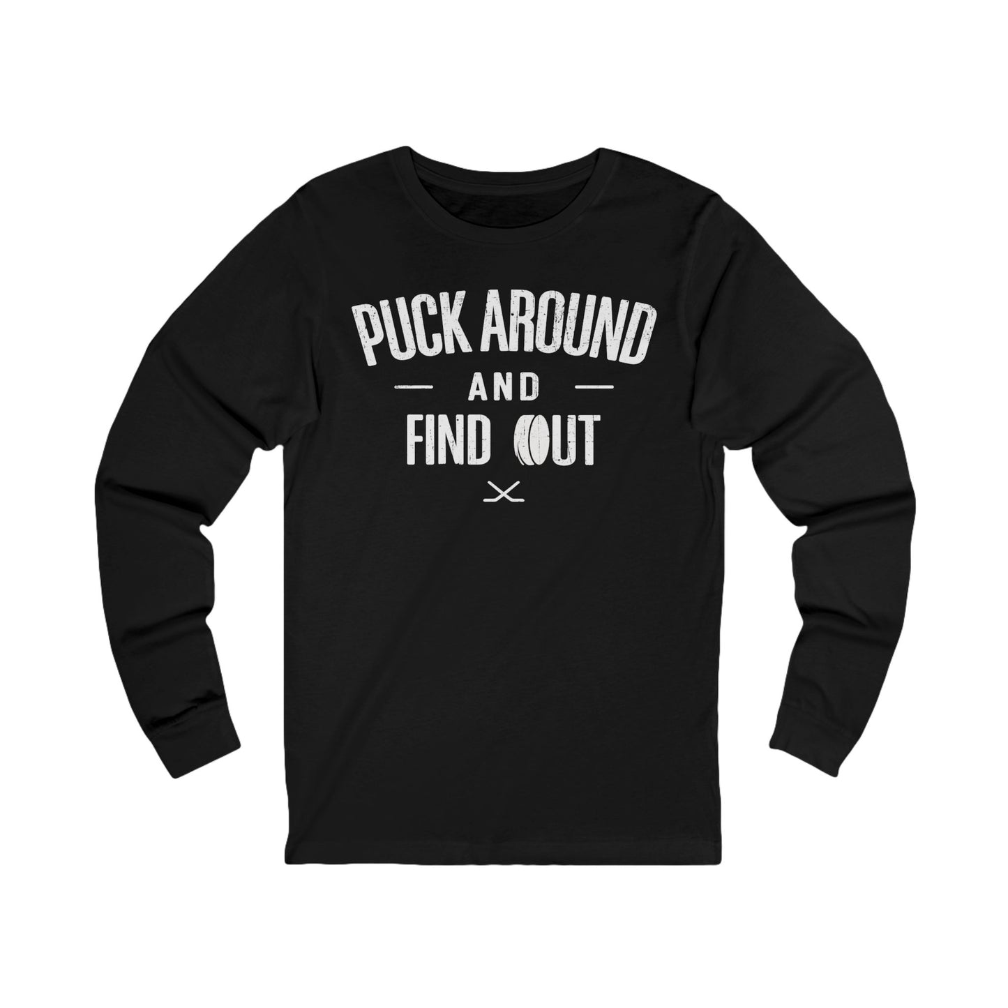 Funny Hockey Long Sleeve Shirt - Funny Hockey Gifts - Funny Gift For Hockey Players - - Puck Around Hockey - Hockey Long Sleeve T-Shirt - Puck Around And Find Out Hockey Long Sleeve Shirt - Hockey Gifts - Gift For Hockey Players