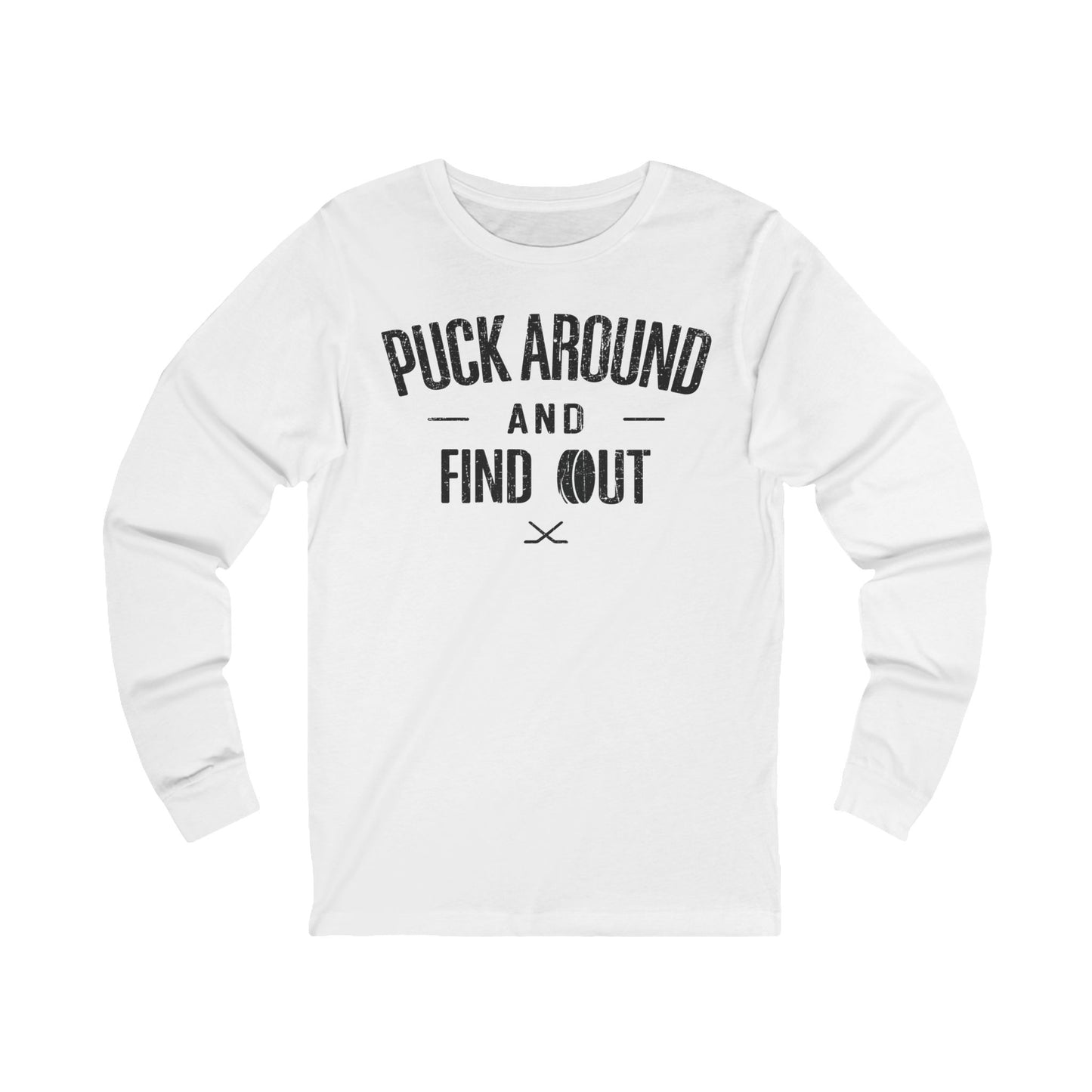 Funny Hockey Long Sleeve Shirt - Funny Hockey Gifts - Funny Gift For Hockey Players - - Puck Around Hockey - Hockey Long Sleeve T-Shirt - Puck Around And Find Out Hockey Long Sleeve Shirt - Hockey Gifts - Gift For Hockey Players