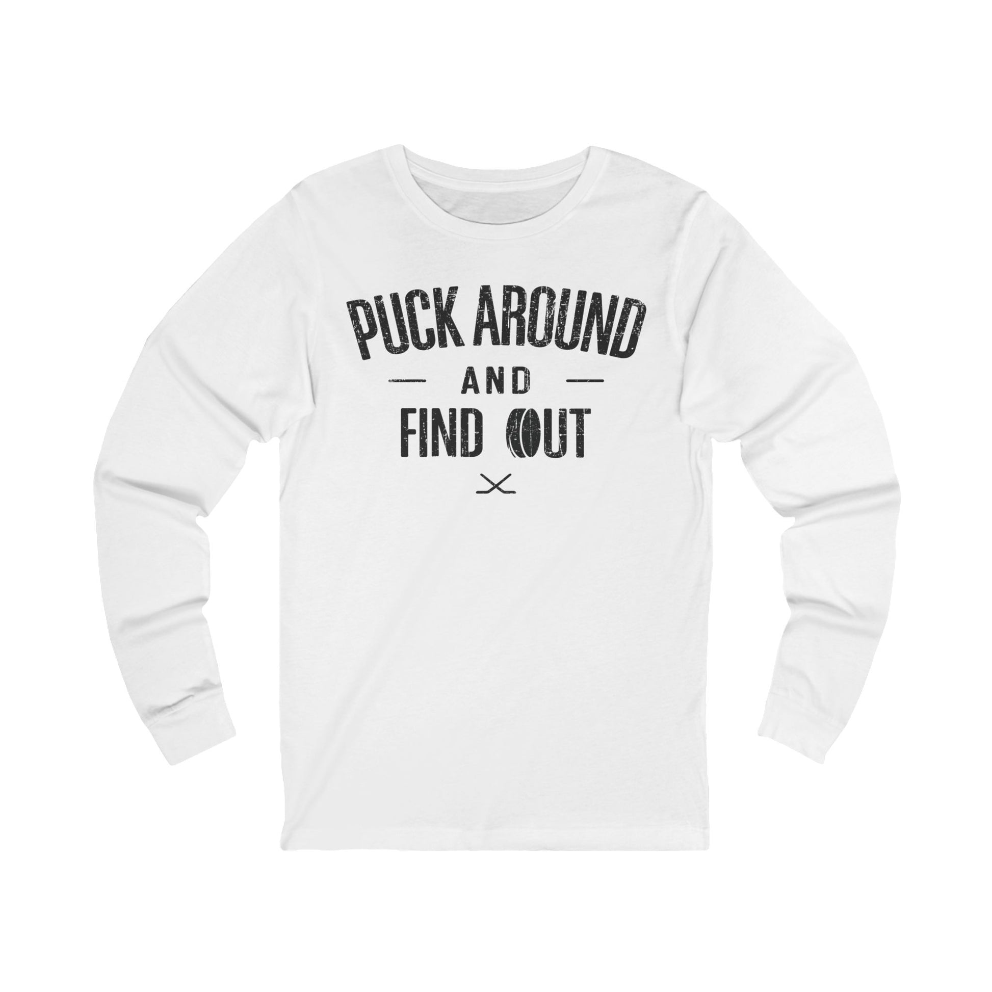 Funny Hockey Long Sleeve Shirt - Funny Hockey Gifts - Funny Gift For Hockey Players - - Puck Around Hockey - Hockey Long Sleeve T-Shirt - Puck Around And Find Out Hockey Long Sleeve Shirt - Hockey Gifts - Gift For Hockey Players
