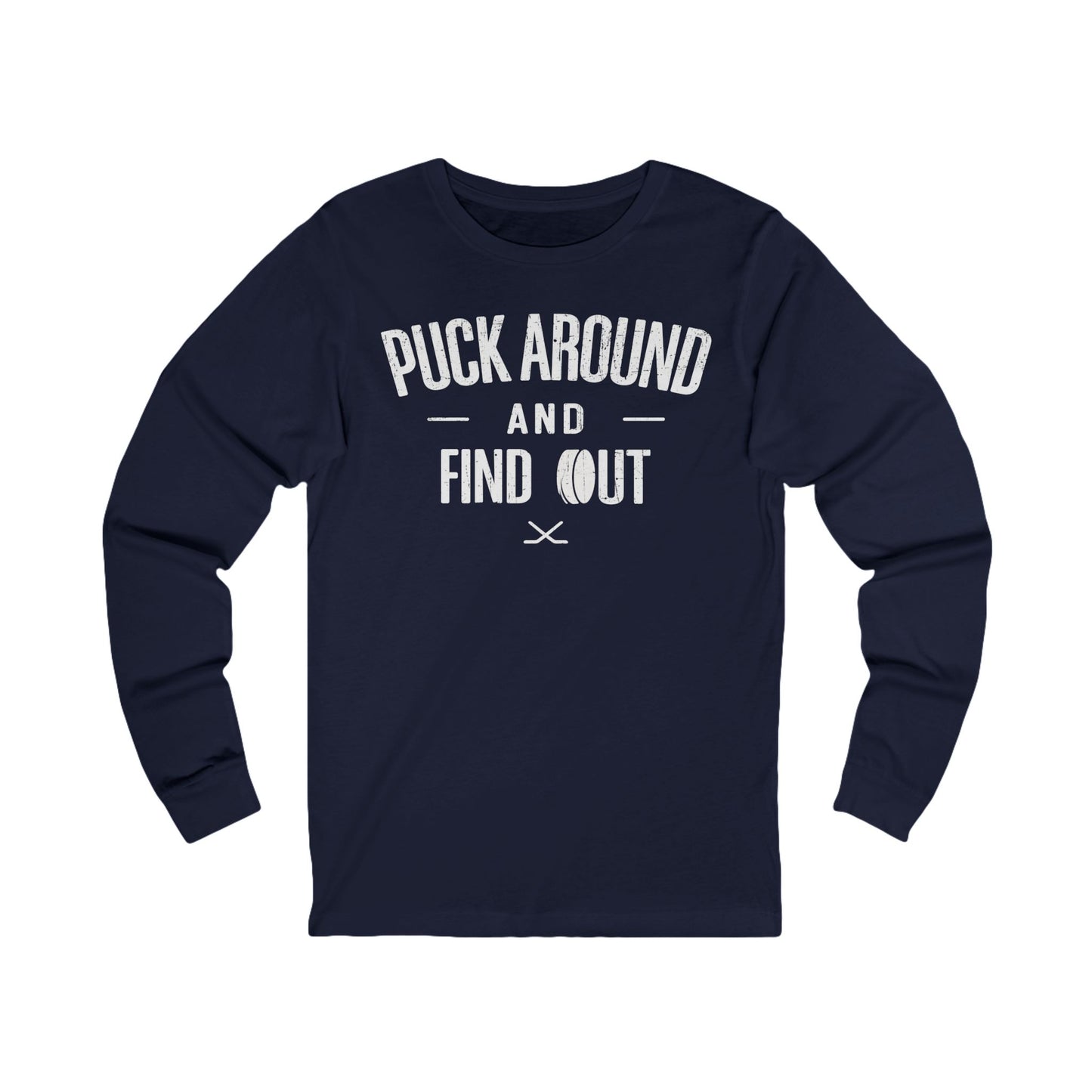 Funny Hockey Long Sleeve Shirt - Funny Hockey Gifts - Funny Gift For Hockey Players - - Puck Around Hockey - Hockey Long Sleeve T-Shirt - Puck Around And Find Out Hockey Long Sleeve Shirt - Hockey Gifts - Gift For Hockey Players