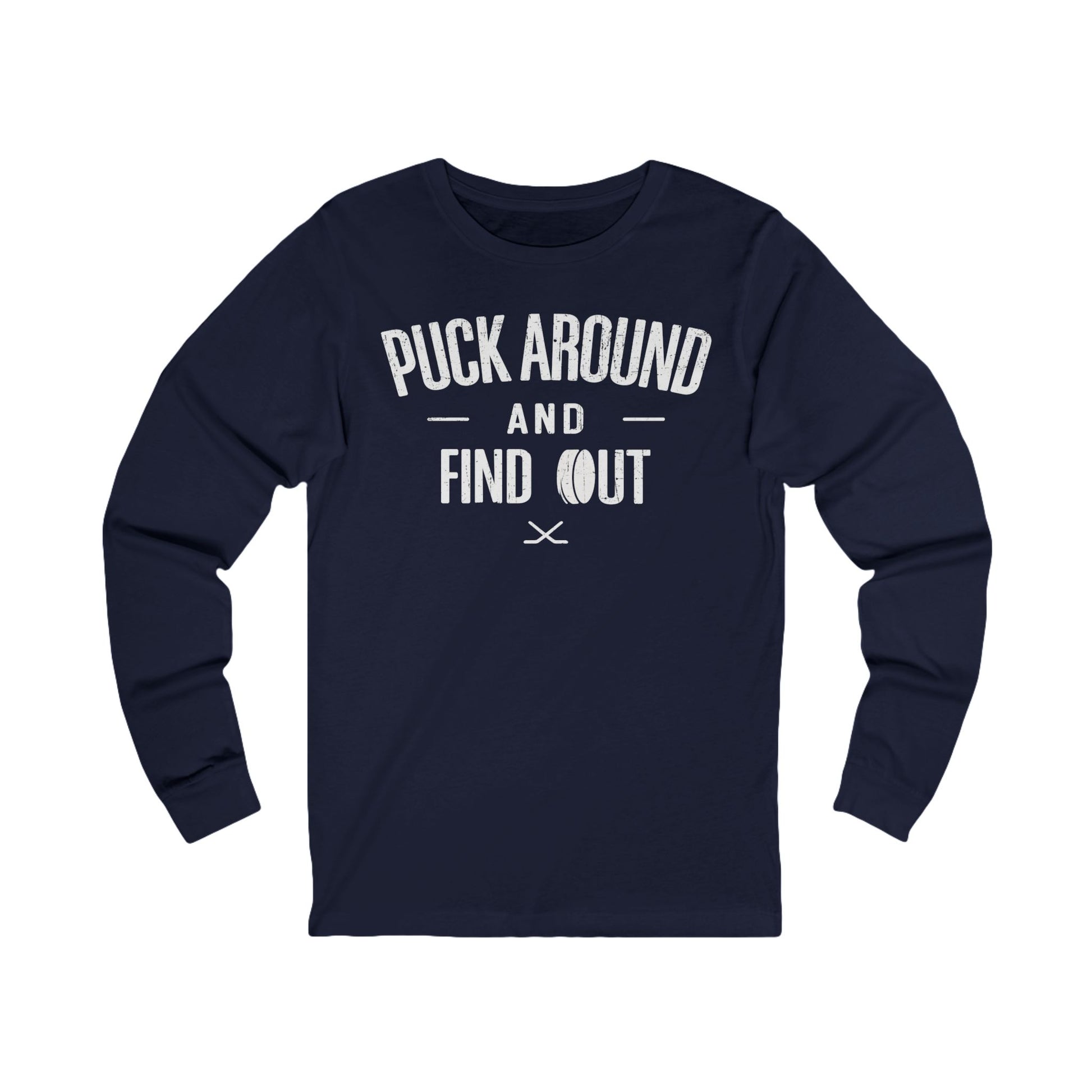 Funny Hockey Long Sleeve Shirt - Funny Hockey Gifts - Funny Gift For Hockey Players - - Puck Around Hockey - Hockey Long Sleeve T-Shirt - Puck Around And Find Out Hockey Long Sleeve Shirt - Hockey Gifts - Gift For Hockey Players