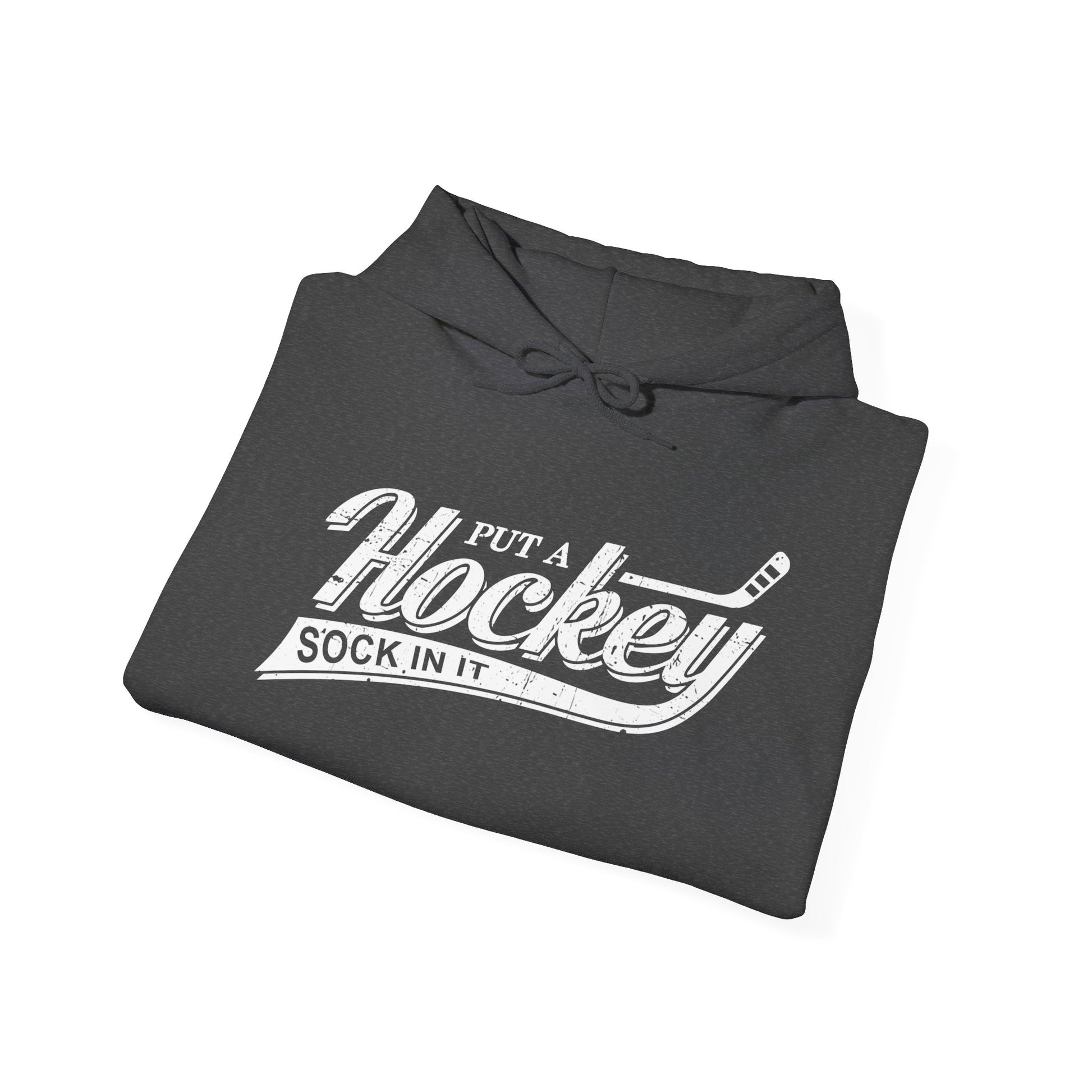 Dark Grey Folded - Hockey Sock - Hockey Hoodie - Put A Hockey Sock In It Hockey Hoodie - Hockey Gifts - Gift For Hockey Players