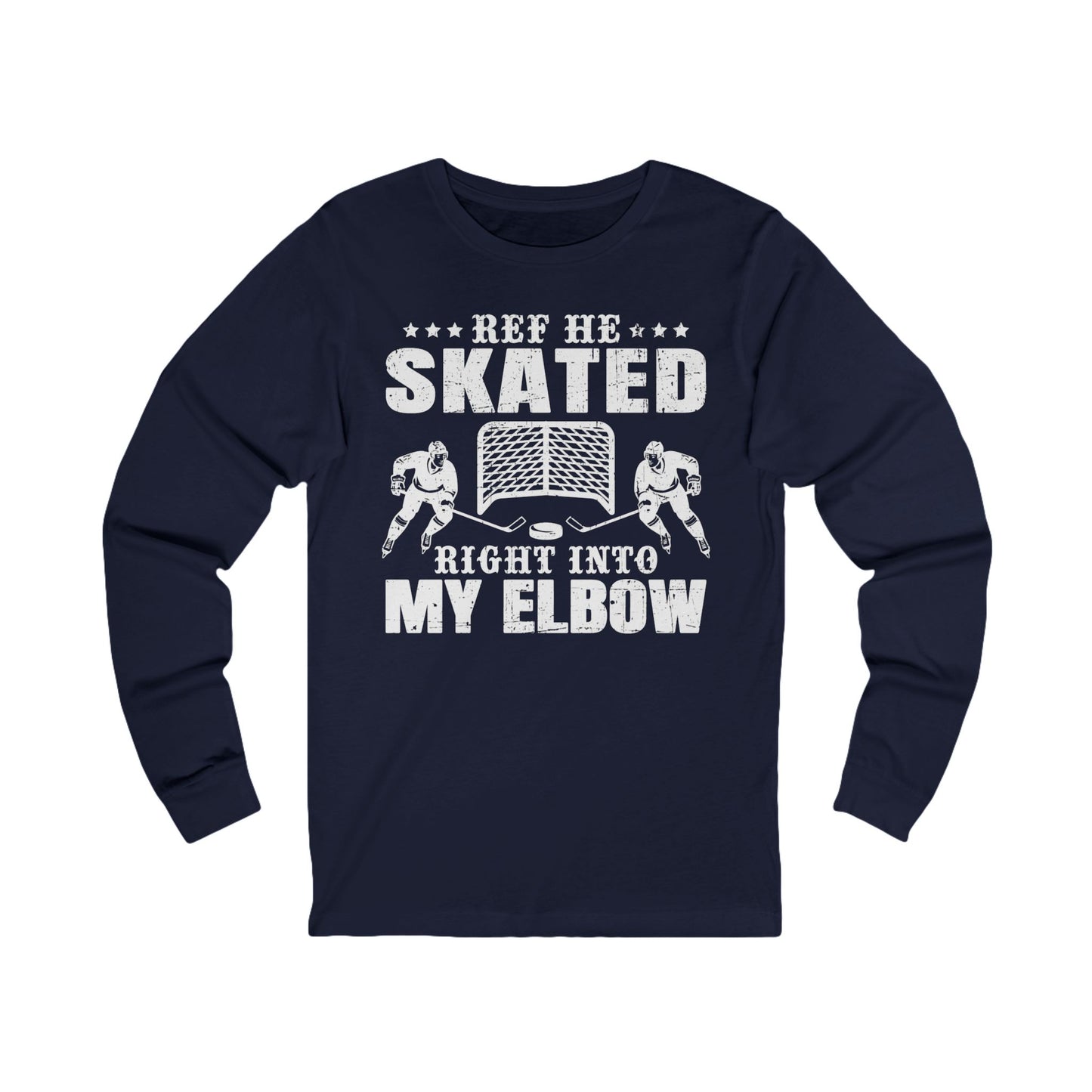 Funny Hockey Long Sleeve Shirt - Funny Hockey Gifts - Funny Gift For Hockey Players - Navy Front - Hockey Elbow - Hockey Long Sleeve T-Shirt - Ref He Skated Right Into My Elbow Hockey Long Sleeve Shirt - Hockey Gifts - Gift For Hockey Players