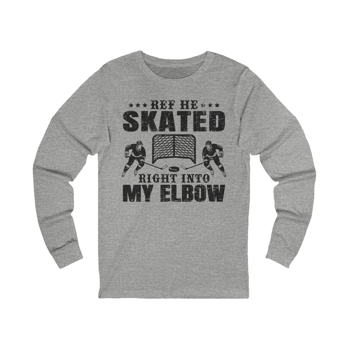 Funny Hockey Long Sleeve Shirt - Funny Hockey Gifts - Funny Gift For Hockey Players - Grey Front - Hockey Elbow - Hockey Long Sleeve T-Shirt - Ref He Skated Right Into My Elbow Hockey Long Sleeve Shirt - Hockey Gifts - Gift For Hockey Players