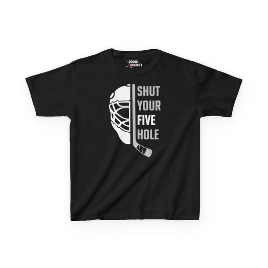 Funny Hockey Shirt - Funny Hockey Gifts - Funny Gift For Hockey Players - Main Front - Five Hole Hockey - Kids Hockey T-Shirt - Shut Your Five Hole Kids Hockey Shirt - Hockey Gifts - Gift For Hockey Players