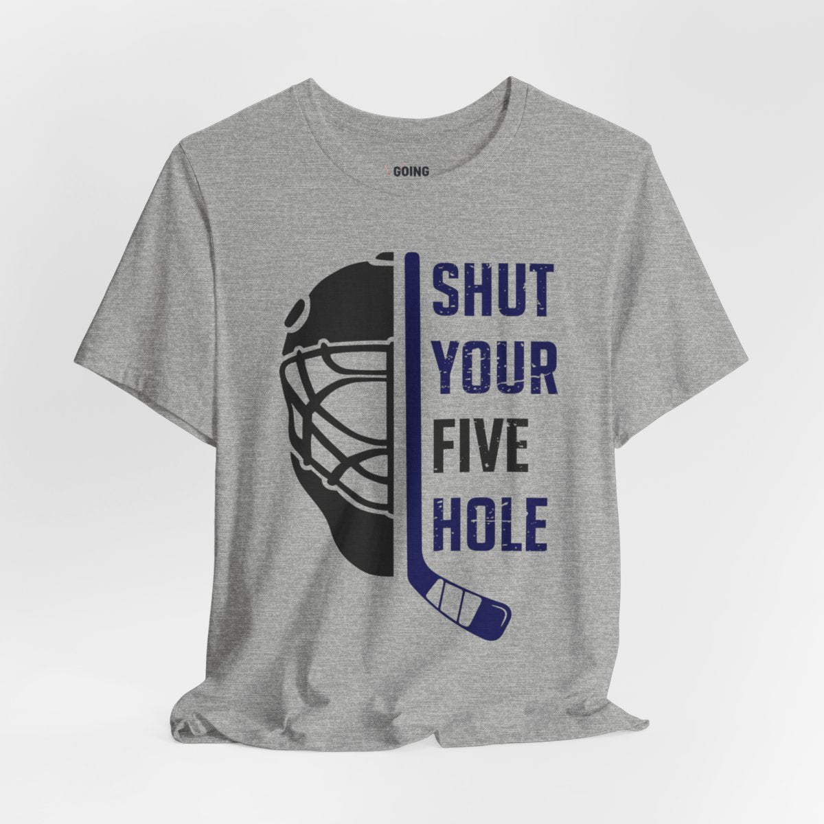 Funny Hockey T-Shirt - Shut Your Five Hole Hockey Shirt - Funny Hockey Gifts - Funny Gift For Hockey Players - Grey Front - Five Hole Hockey