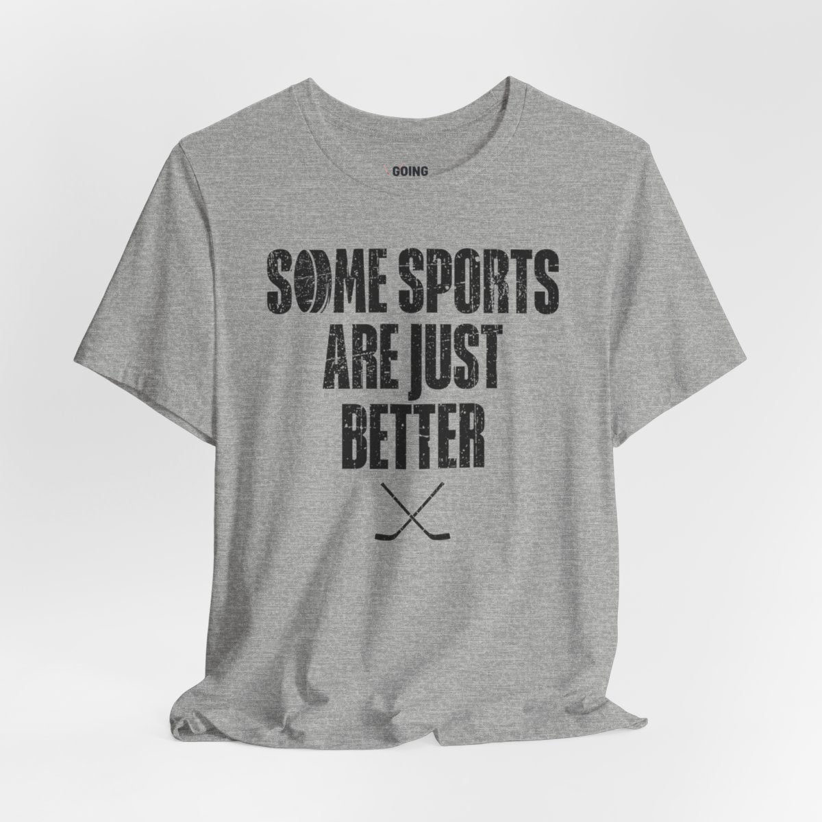 Grey Front - Hockey Better - Hockey T-Shirt - Some Sports Are Just Better Hockey Shirt - Hockey Gifts - Gift For Hockey Players