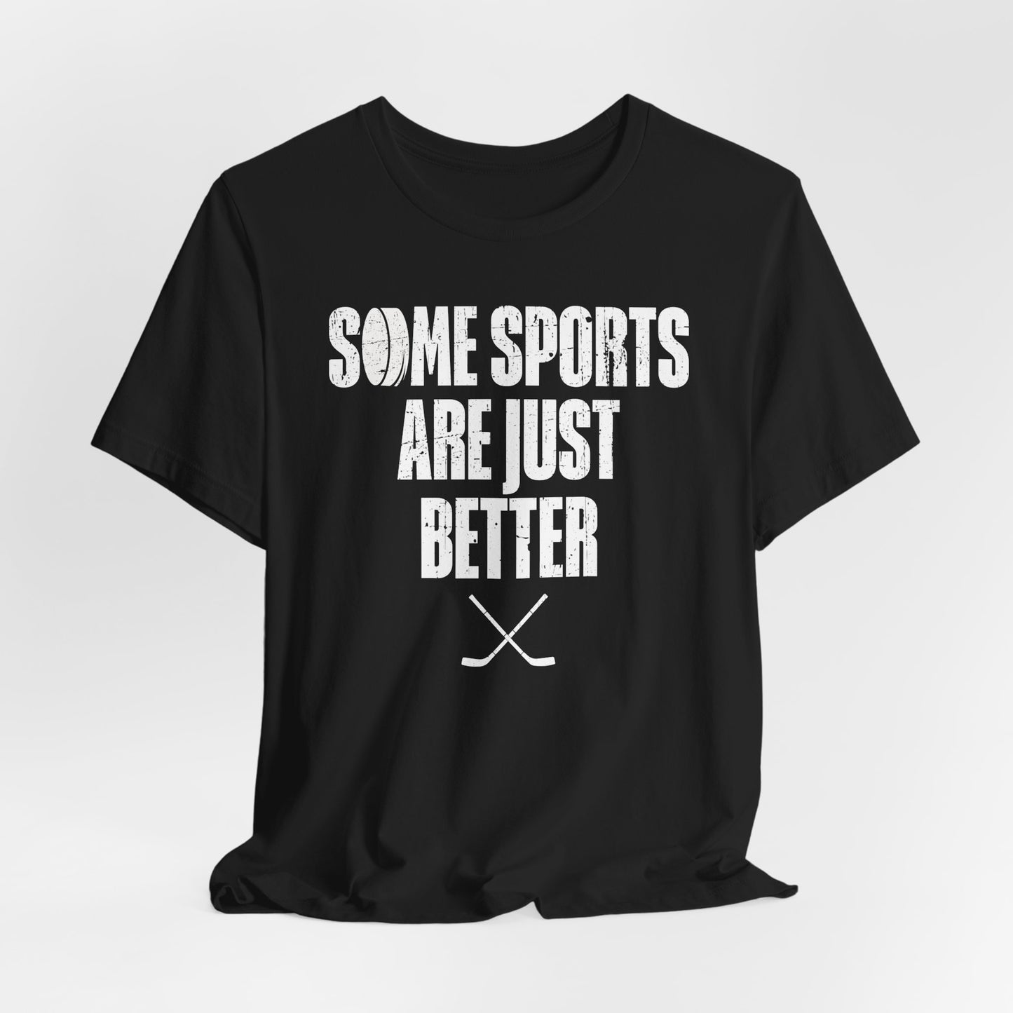 Black Front - Hockey Better - Hockey T-Shirt - Some Sports Are Just Better Hockey Shirt - Hockey Gifts - Gift For Hockey Players
