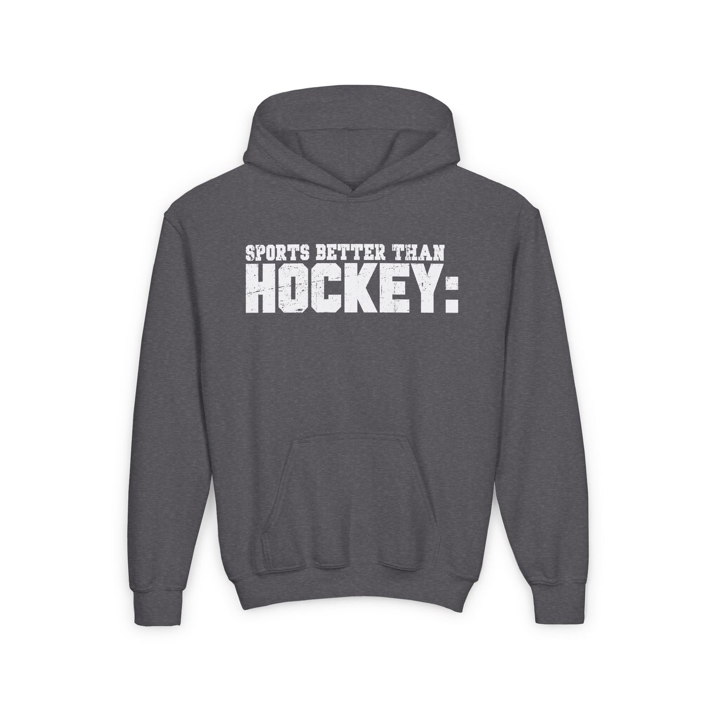 Main Front - Hockey Better  - Kids Hockey Hoodie - Sports Better Than Kids Hockey Hoodie - Hockey Gifts - Gift For Hockey Players