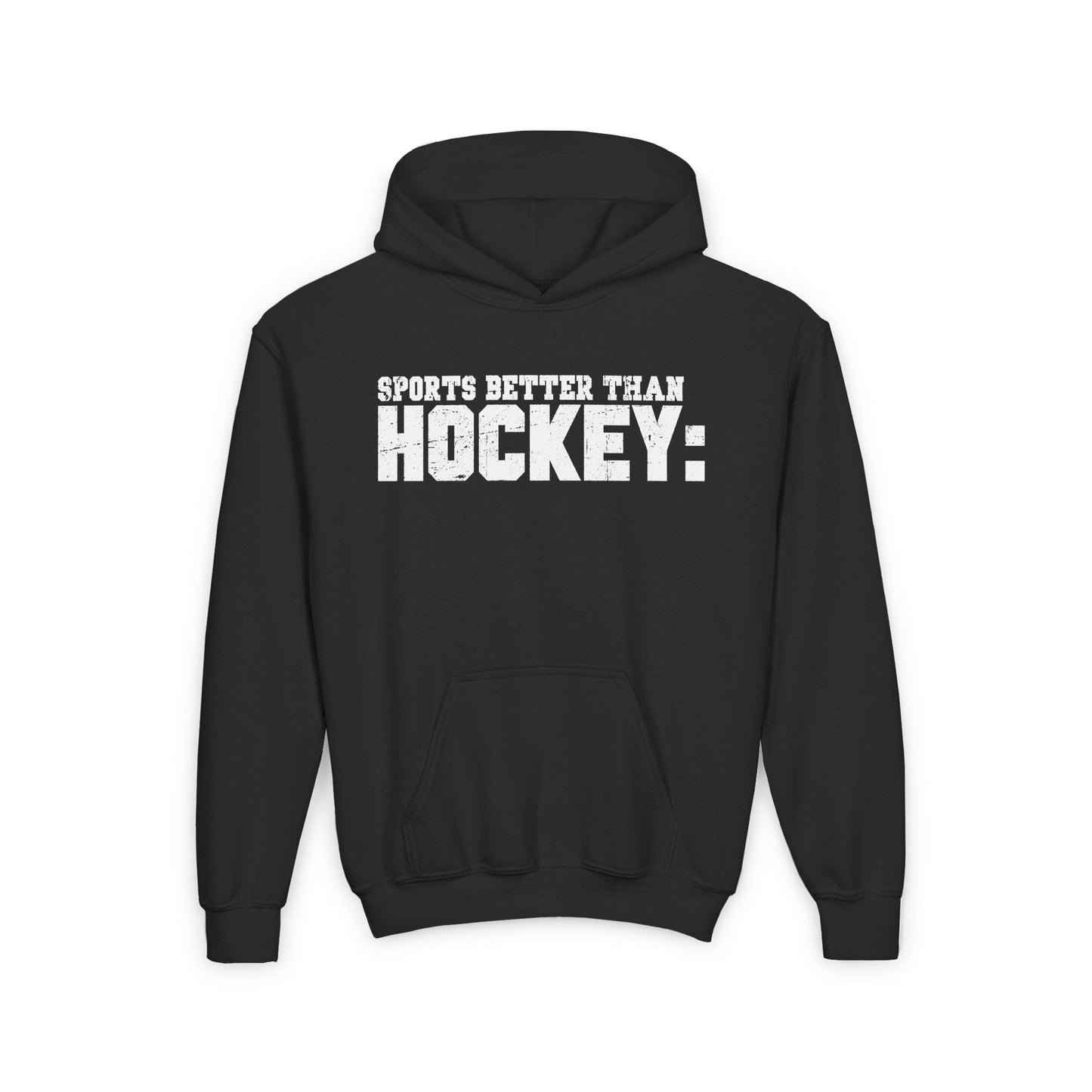 Black Front - Hockey Better  - Kids Hockey Hoodie - Sports Better Than Kids Hockey Hoodie - Hockey Gifts - Gift For Hockey Players