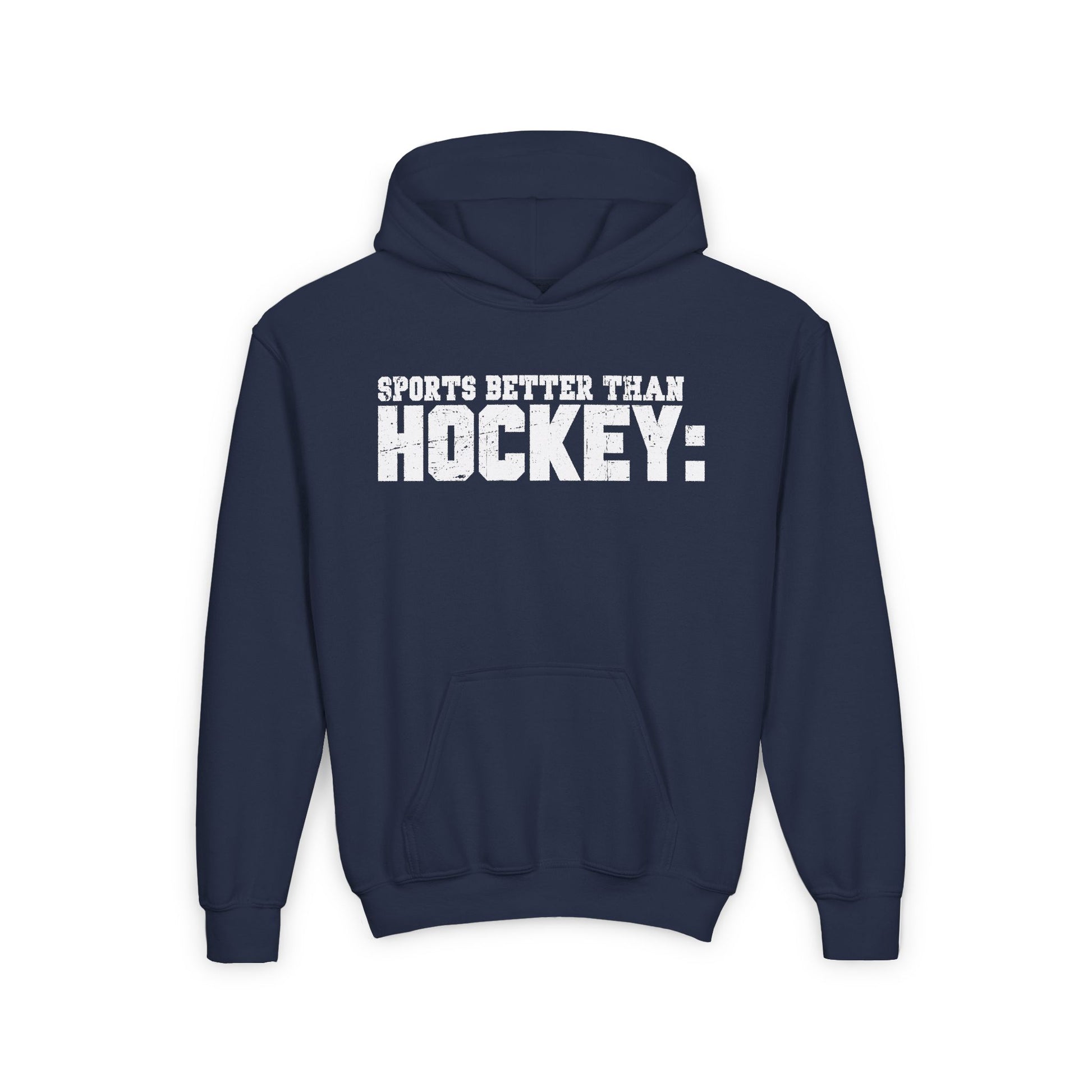 Navy Front - Hockey Better  - Kids Hockey Hoodie - Sports Better Than Kids Hockey Hoodie - Hockey Gifts - Gift For Hockey Players