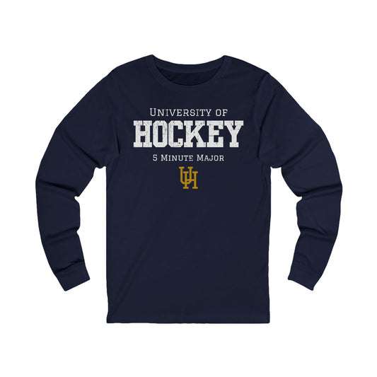 Main Front - University of Hockey - Hockey Long Sleeve T-Shirt - University of Hockey 5 Minute Major Hockey Long Sleeve Shirt - Hockey Gifts - Gift For Hockey Players