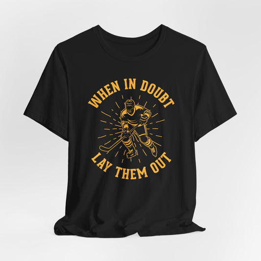 Main Front - Hockey No Doubt - Hockey T-Shirt - When In Doubt Lay Them Out Hockey Shirt - Hockey Gifts - Gift For Hockey Players