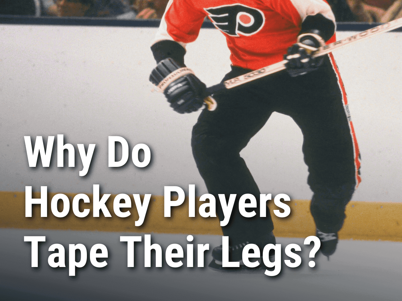 Why Do Hockey Players Tape Their Legs?