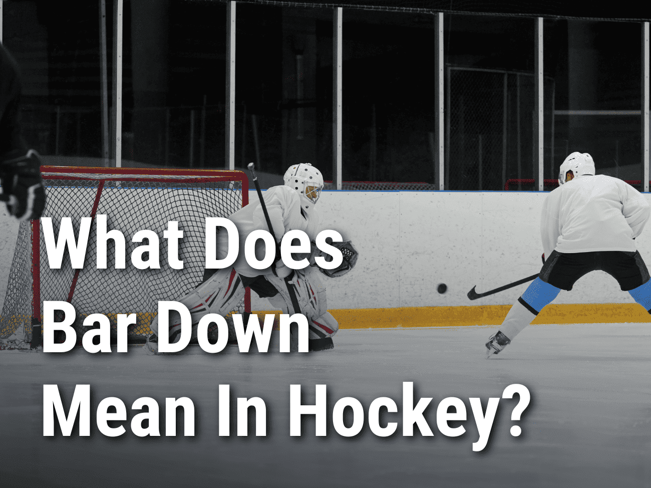 What Does Bar Down Mean In Hockey?
