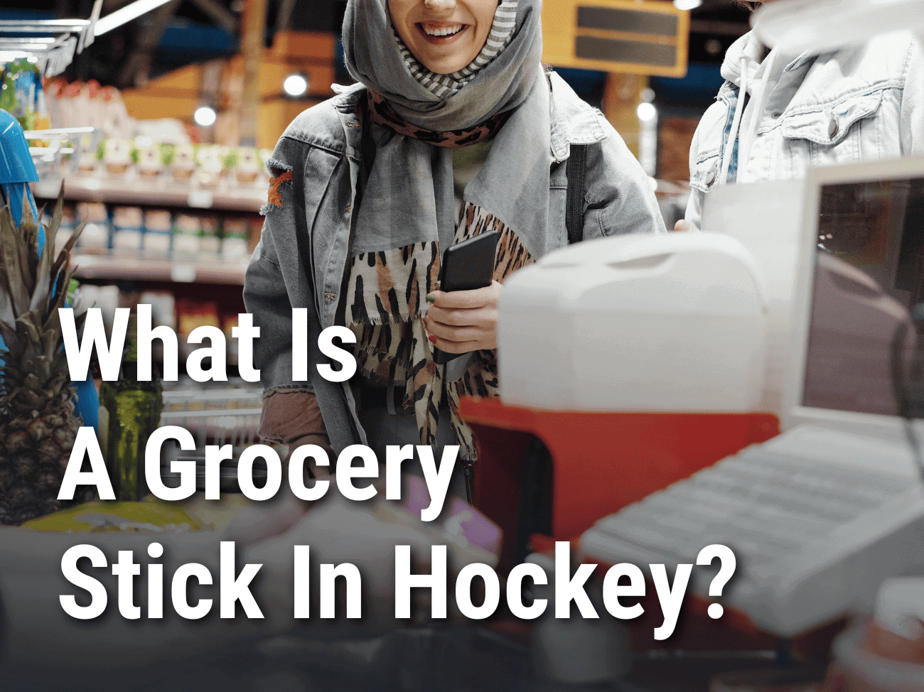 Grocery Stick – Hockey Slang