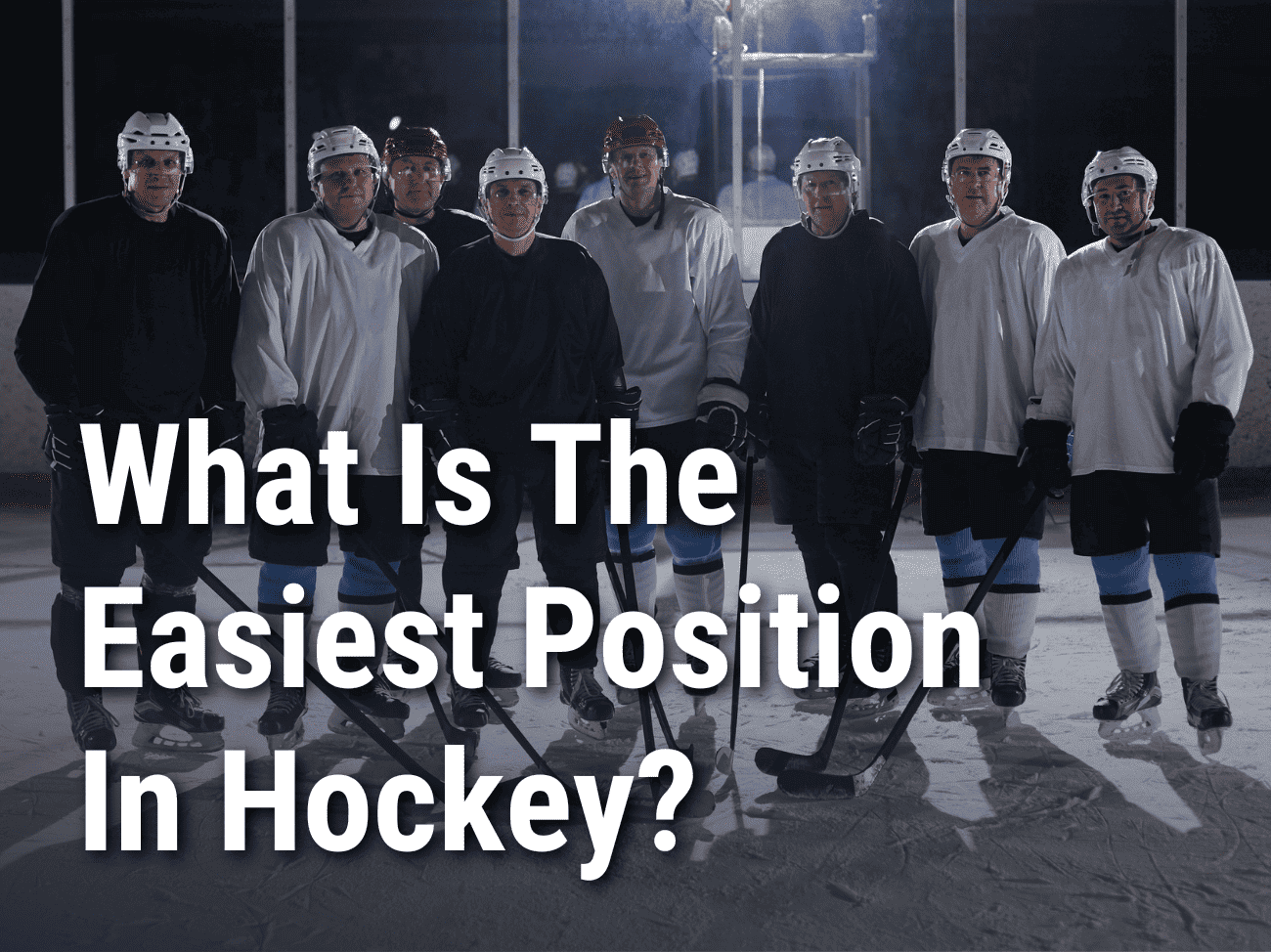 What Is The Easiest Position In Hockey?