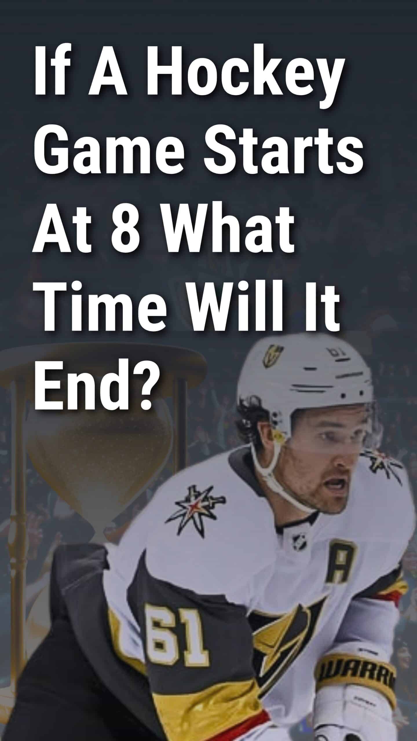 If A Hockey Game Starts At 8 What Time Will It End?